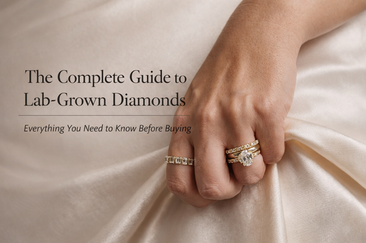The Complete Guide to Lab-Grown Diamonds: Everything You Need to Know Before Buying